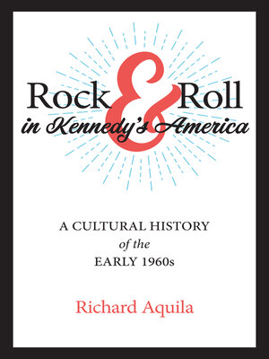 Rock & Roll in Kennedy's America - ebook